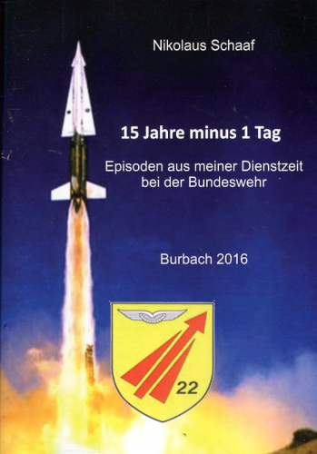 15 Jahre minus 1 Tag: Episoden aus meiner Dienstzeit bei der Bundeswehr