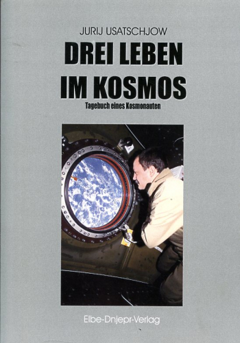 Drei Leben im Kosmos: Tagebuch eines Kosmonauten
