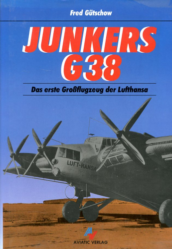 Junkers G 38: Das erste Großflugzeug der Lufthansa