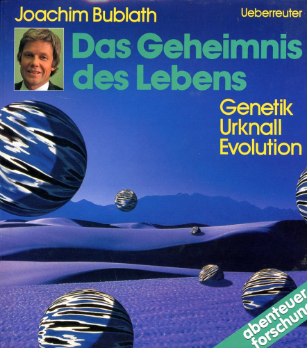 Das Geheimnis des Lebens: Genetik - Urknall - Evolution