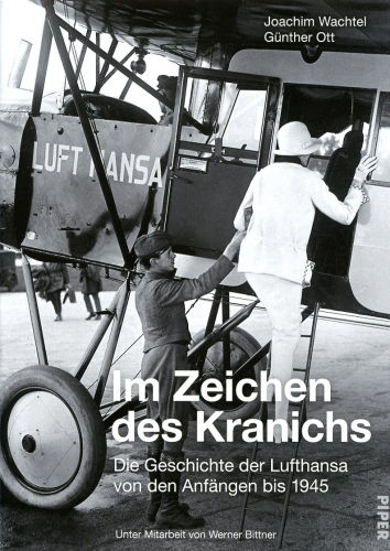 Im Zeichen des Kranichs: Die Geschichte der Lufthansa von den Anfängen bis 1945