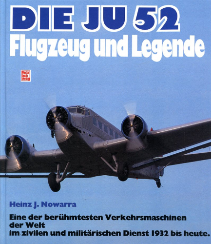 Die Ju 52 - Flugzeug und Legende - Nowarra, Heinz J.
