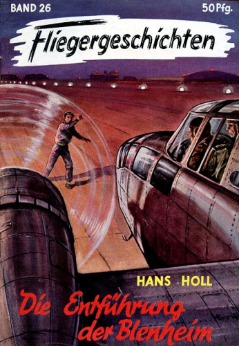 Fliegergeschichten - Band 26: Die Entführung der Blennheim