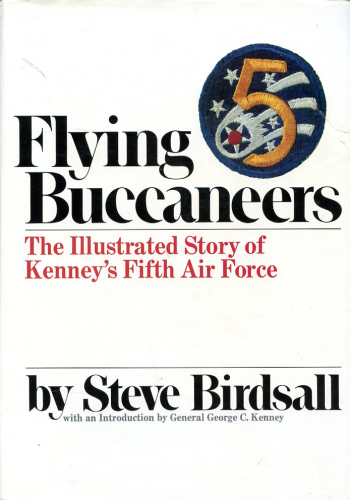 Flying Buccaneers: The Illustrated Story of Kenney's Fifth Air Force