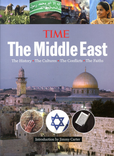 The Middle East: The History - The Cultures - the Conflicts - the Faiths