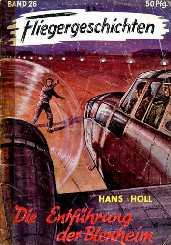 Fliegergeschichten - Band 26: Die Entführung der Blennheim