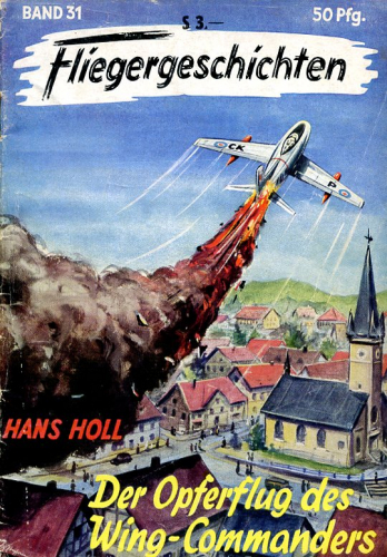 Fliegergeschichten - Band 31: Der Opferflug des Wing-Commanders