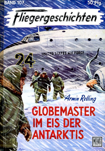 Fliegergeschichten - Band 107: Globemaster im Eis der Antarktis
