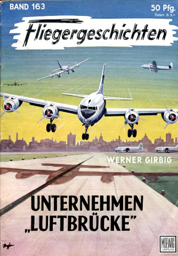 Fliegergeschichten - Band 163: Unternehmen "Luftbrücke"