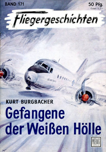 Fliegergeschichten - Band 171: Gefangen in der Weißen Hölle