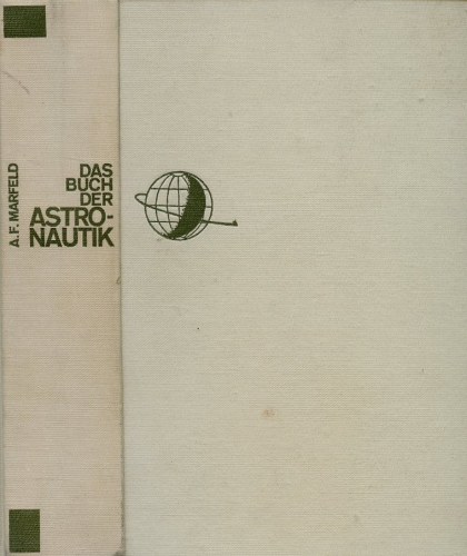 Das Buch de Astronautik: Technik und Dokumentation der Weltraumfahrt
