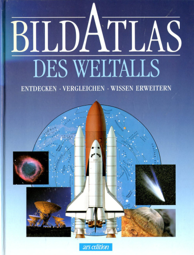 Bildatlas des Weltalls: Entdecken - Vergleichen - Wissen erweitern
