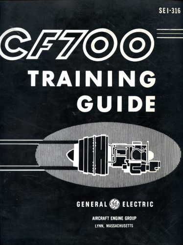 CF700 Training Guide SEI-316: Introduction to the General Electric CF700-2D-2