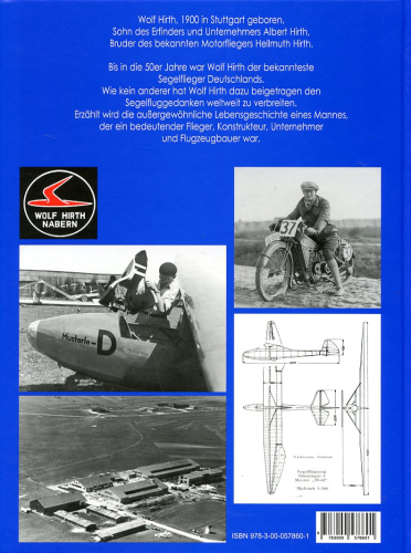 Wolf Hirth - Rennfahrer - Segelflieger-Legende - Flugzeugkonstrukteur - Unternehmer: Eine bebilderte Biographie