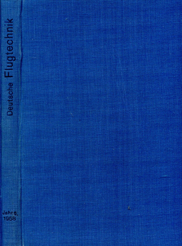 Deutsche Flugtechnik - 1957/58 gebunden: Mitteilungen zur fachlichen Information für die Mitarbeiter der Luftfahrtindustrie der Deutschen Demokratischen Republik