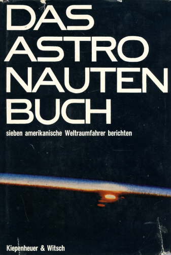 Das Astronautenbuch: Sieben amerikanische Weltraumfahrer berichten